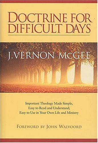 Doctrine For Difficult Days: Important Theology Made Simple