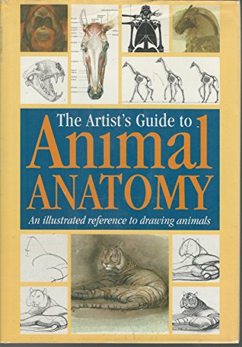 Cover of The Artist's Guide to Animal Anatomy: An Illustrated Reference to Drawing Animals by Bammes, Gottfried, hardcover Book