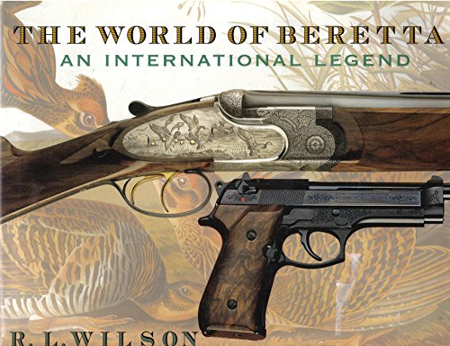 World of Beretta: An International Legend (History of Arms)
