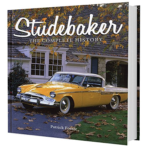 Studebaker: The Complete History