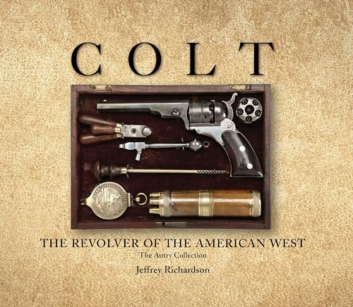 Colt: The Revolver of the American West