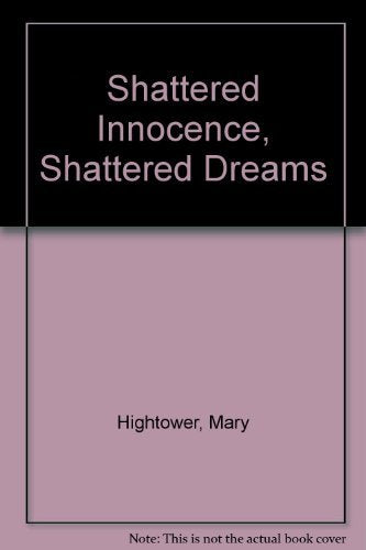 Shattered Innocence, Shattered Dreams