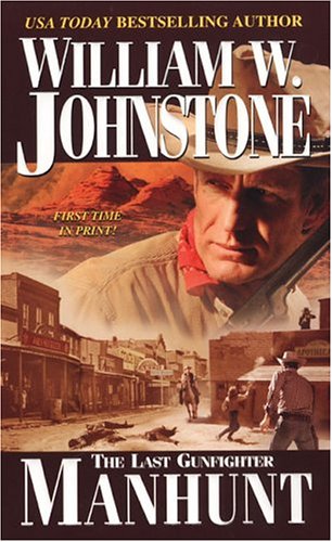 Cover of Manhunt: (The Last Gunfighter) by Johnstone, William W., mass_market Book