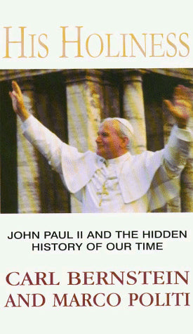 His Holiness: John Paul II and the Hidden History of Our Time