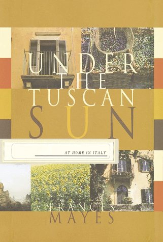 Under the Tuscan Sun: At Home in Italy