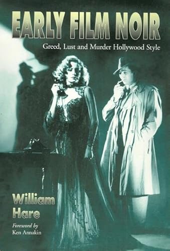 Cover of Early Film Noir: Greed, Lust and Murder Hollywood Style by Hare, William, Paperback Book