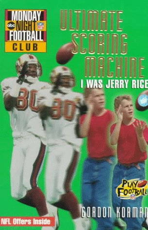 Ultimate Scoring Machine: I Was Jerry Rice (NFL Monday Night Football Club, 5)