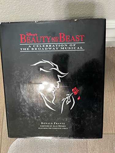 Disney's Beauty and the Beast: A Celebration of the Broadway Musical (A Disney Theatrical Souvenir Book)