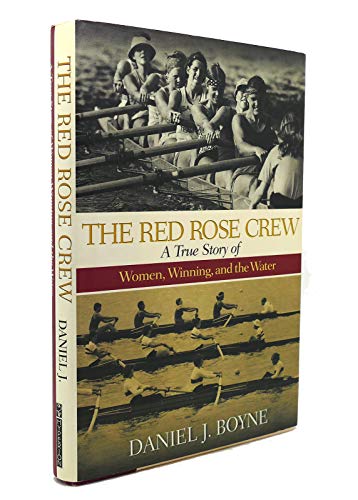 The Red Rose Crew : A True Story of Women, Winning, and the Water