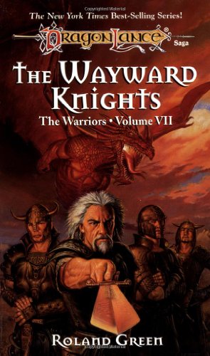 The Wayward Knights (Dragonlance Warriors, Vol. 7)