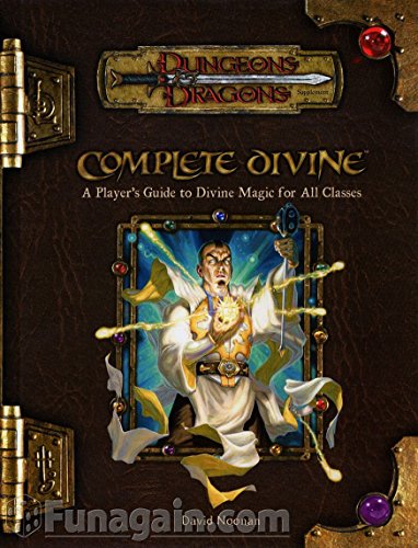 Complete Divine: A Player's Guide to Divine Magic for all Classes (Dungeons & Dragons d20 3.5 Fantasy Roleplaying Supplement)
