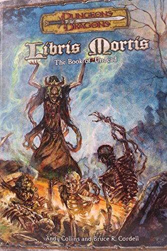 Libris Mortis: The Book of the Undead (Dungeons & Dragons d20 3.5 Fantasy Roleplaying)