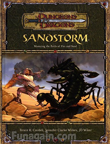 Sandstorm: Mastering the Perils of Fire and Sand (Dungeons & Dragons d20 3.5 Fantasy Roleplaying Supplement)