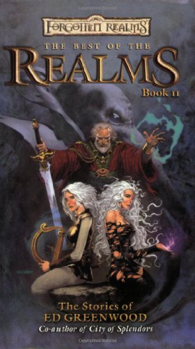 The Best of the Realms, Book 2: The Stories of Ed Greenwood (Forgotten Realms)