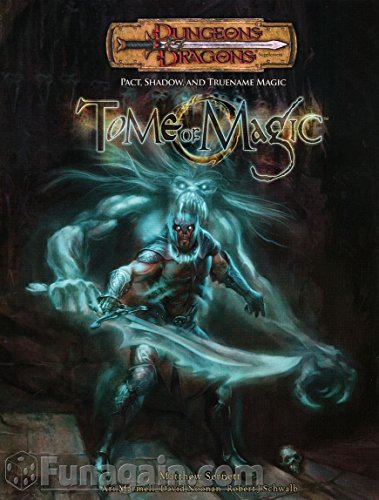 Tome of Magic: Pact, Shadow, and TrueName Magic (Dungeons & Dragons d20 3.5 Fantasy Roleplaying Supplement)