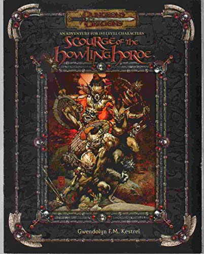 Scourge of the Howling Horde (Dungeons & Dragons d20 3.5 Fantasy Roleplaying Adventure)