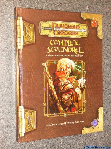 Complete Scoundrel: A Player's Guide to Trickery and Ingenuity (Dungeons & Dragons d20 3.5 Fantasy Roleplaying)