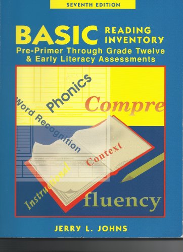 Basic Reading Inventory: Pre-Primer Through Grade Twelve and Early Literacy Assessments