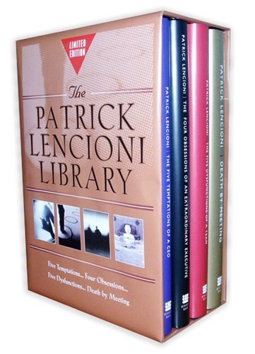 The Patrick Lencioni Library (Five Temptations of a CEO; Four Obsessions of an Extraordinary Executive; Five Dysfunctions of a Team; Death by Meeting)