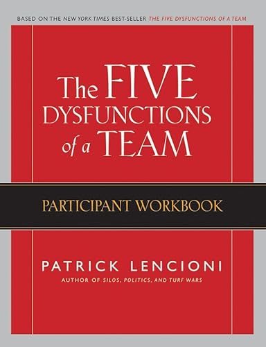 The Five Dysfunctions of a Team: Participant Workbook