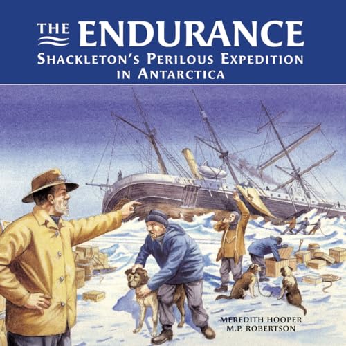 The Endurance: Shackleton's Perilous Expedition in Antarctica