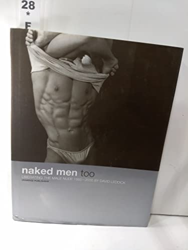 Naked Men, Too: Liberating the Male Nude, 1950-2000