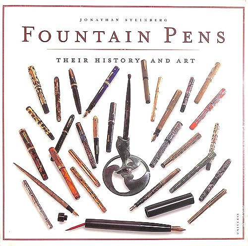 Fountain Pens: Their History and Art