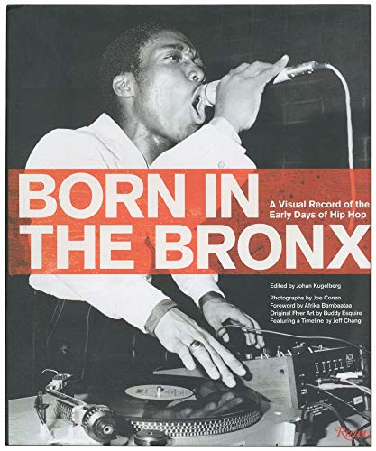 Born in the Bronx: A Visual Record of the Early Days of Hip Hop