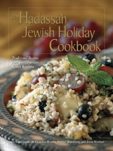 The Hadassah Jewish Holiday Cookbook: Traditional Recipes from Contemporary Kosher Kitchens