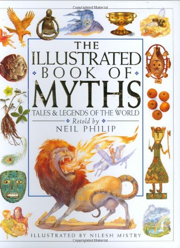 Illustrated Book of Myths: Tales & Legends of the World