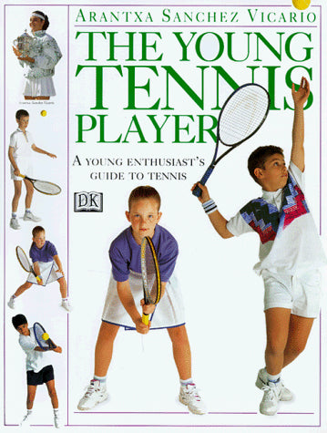 The Young Tennis Player (Young Enthusiast Series)