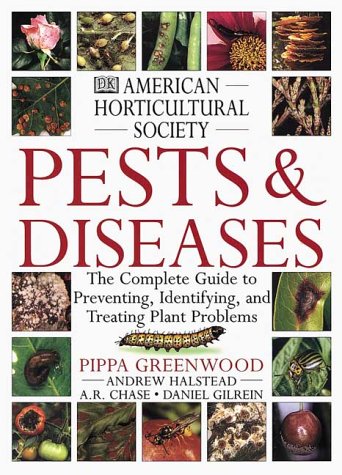 American Horticultural Society Pests and Diseases: The Complete Guide to Preventing, Identifying and Treating Plant Problems