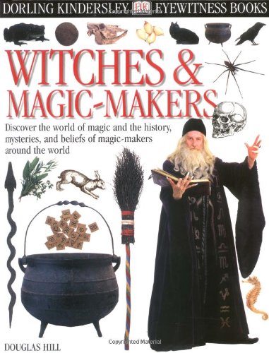 Eyewitness: Witches & Magic Makers (Eyewitness Books)