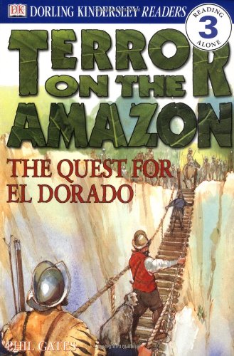 DK Readers: Terror on the Amazon: The Quest for El Dorado (Level 3: Reading Alone)