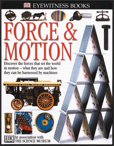 Eyewitness: Force & Motion (Eyewitness Books)