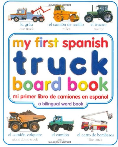 My First Spanish Truck Board Book/Mi Primer Libro de Camiones en Espanol (My First series)