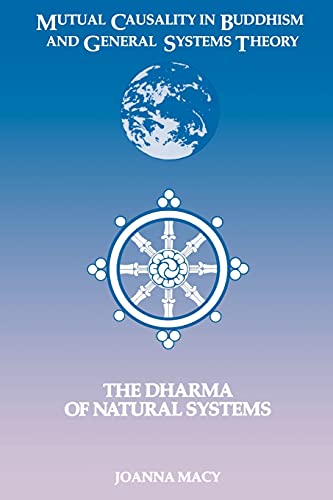 Mutual Causality in Buddhism and General Systems Theory: The Dharma of Natural Systems (Suny Series, Buddhist Studies) (Suny Buddhist Studies)