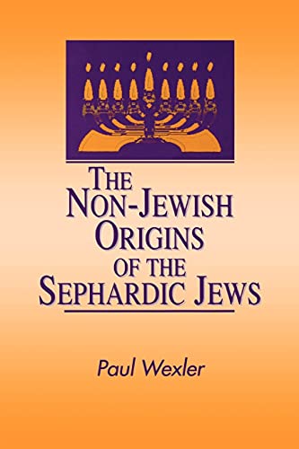 The Non-Jewish Origins of the Sephardic Jews (Suny Series in Anthropology & Judaic Studies) (Suny Series in Anthropology and Judaic Studies)