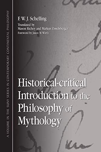 Historical-Critical Introduction to the Philosophy of Mythology (S U N Y Series in Contemporary Continental Philosophy)