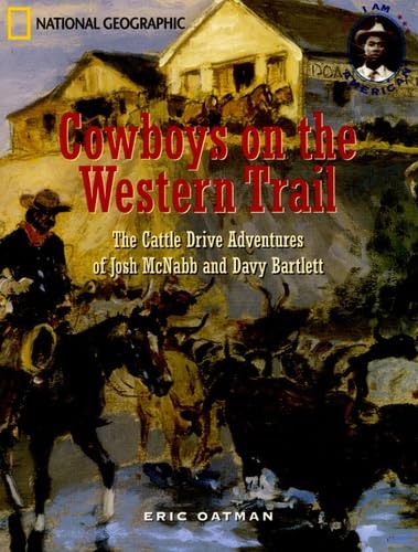 Cowboys on the Western Trail: The Cattle Drive Adventures of Joshua McNabb and Davy Bartlett (I Am American)