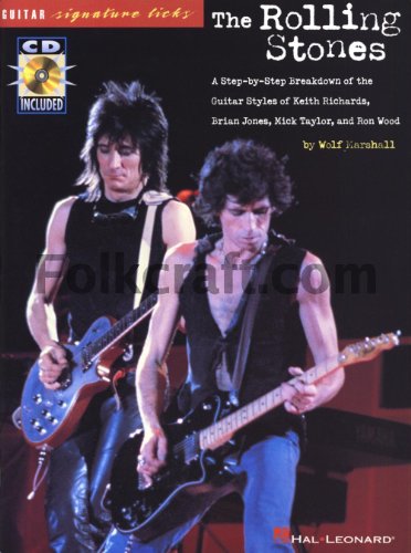 The Rolling Stones (Guitar Signature Licks): A Step-by-Step Breakdown of the Guitar Styles of Keith Richards, Brian Jones, Mick Taylor, and Ron Wood