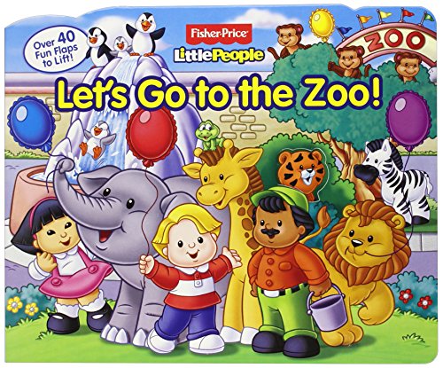 Fisher-Price Little People Let's Go to the Zoo! (Lift-the-Flap)