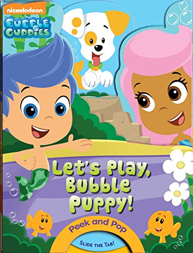 Bubble Guppies: Let's Play, Bubble Puppy!: A PeekABoo Book (Bubble Guppies: Peek and Pop)