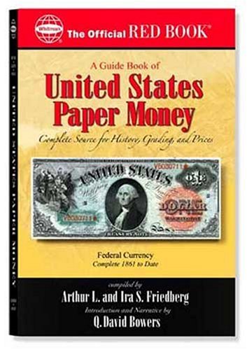 A Guide Book Of United States Paper Money: Complete Source for History, Grading, and Prices