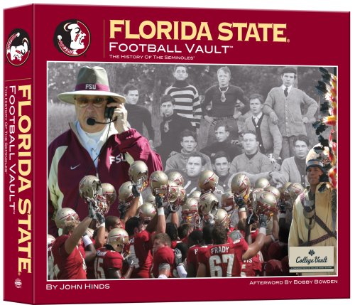 Florida State University Football Vault: The History of the Seminoles