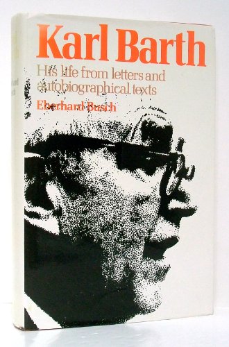 Karl Barth: His Life from Letters and Autobiographical Texts (English and German Edition)