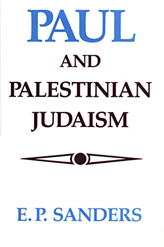 Paul and Palestinian Judaism: A Comparison of Patterns of Religion