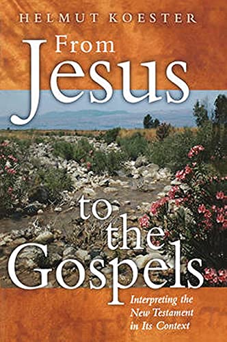 From Jesus to the Gospels: Interpreting the New Testament in Its Context