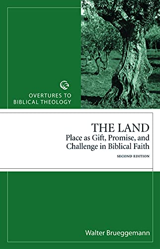 The Land: Place as Gift, Promise, and Challenge in Biblical Faith, 2nd Edition (Overtures to Biblical Theology)