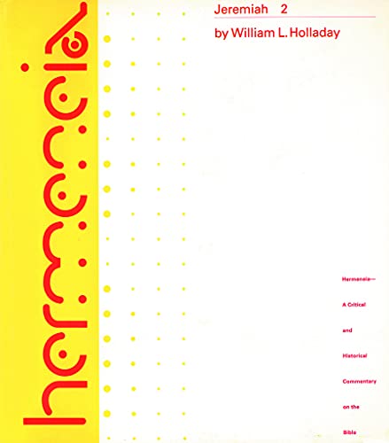 Jeremiah 2: A Commentary on the Book of the Prophet Jeremiah, Chapters 26-52 (Hermeneia)